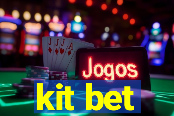 kit bet